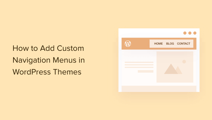 How to Add Custom Navigation Menus in WordPress Themes_68402b1595eda.png