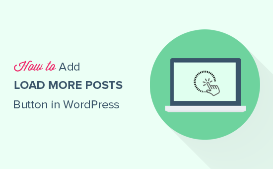 How to Add Load More Posts Button in WordPress_68402b81d0844.png
