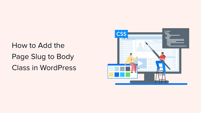 How to Add the Page Slug to Body Class in WordPress How to Add the Page Slug to Body Class in WordPress_68402c6243e83.png