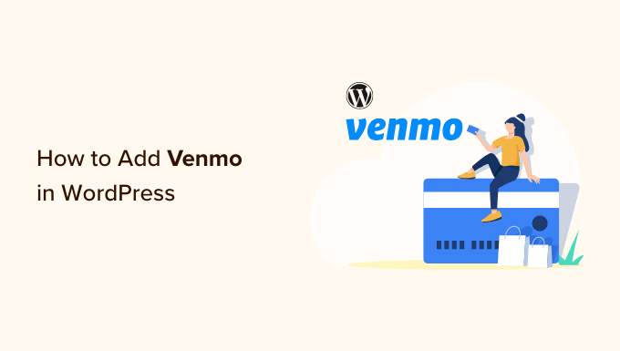 How to Add Venmo in WordPress & WooCommerce How to Add Venmo in WordPress & WooCommerce_68402a1dc70e5.png