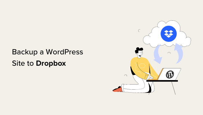How to Back up a WordPress Site to Dropbox (Step by Step) How to Back up a WordPress Site to Dropbox (Step by Step)_6840297ddaccf.png
