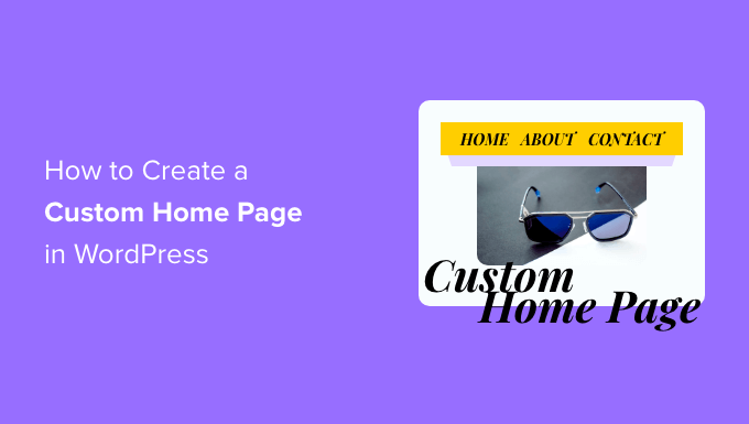 How to Create a Custom Home Page in WordPress (3 Methods) How to Create a Custom Home Page in WordPress (3 Methods)_68402b09338cd.png