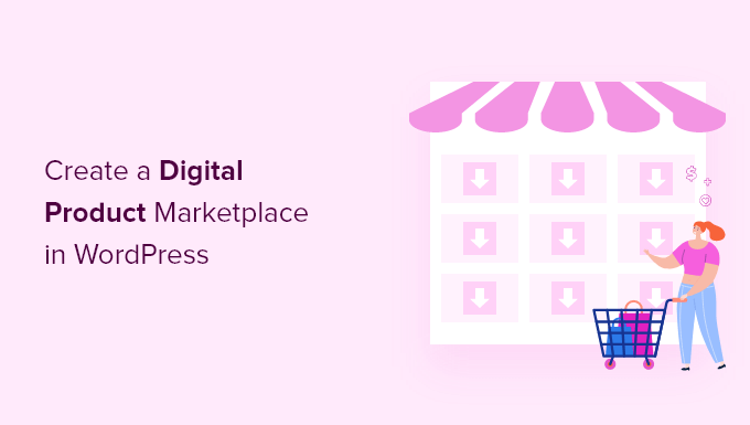 How to Create a Digital Product Marketplace in WordPress_684029a38fc19.png