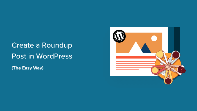 How to Create a Roundup Post in WordPress (The Easy Way)_6840299f5d499.png