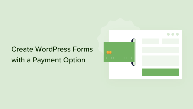 How to Create a WordPress Form with Payment Options (Easy Way) How to Create a WordPress Form with Payment Options (Easy Way)_68402a113b694.png