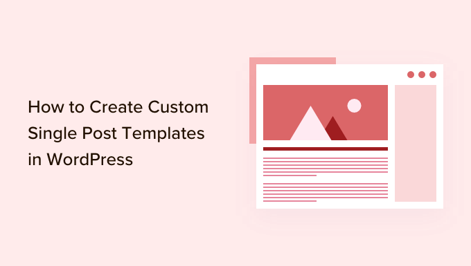 How to Create Custom Single Post Templates in WordPress_68402b2dbfaf0.png