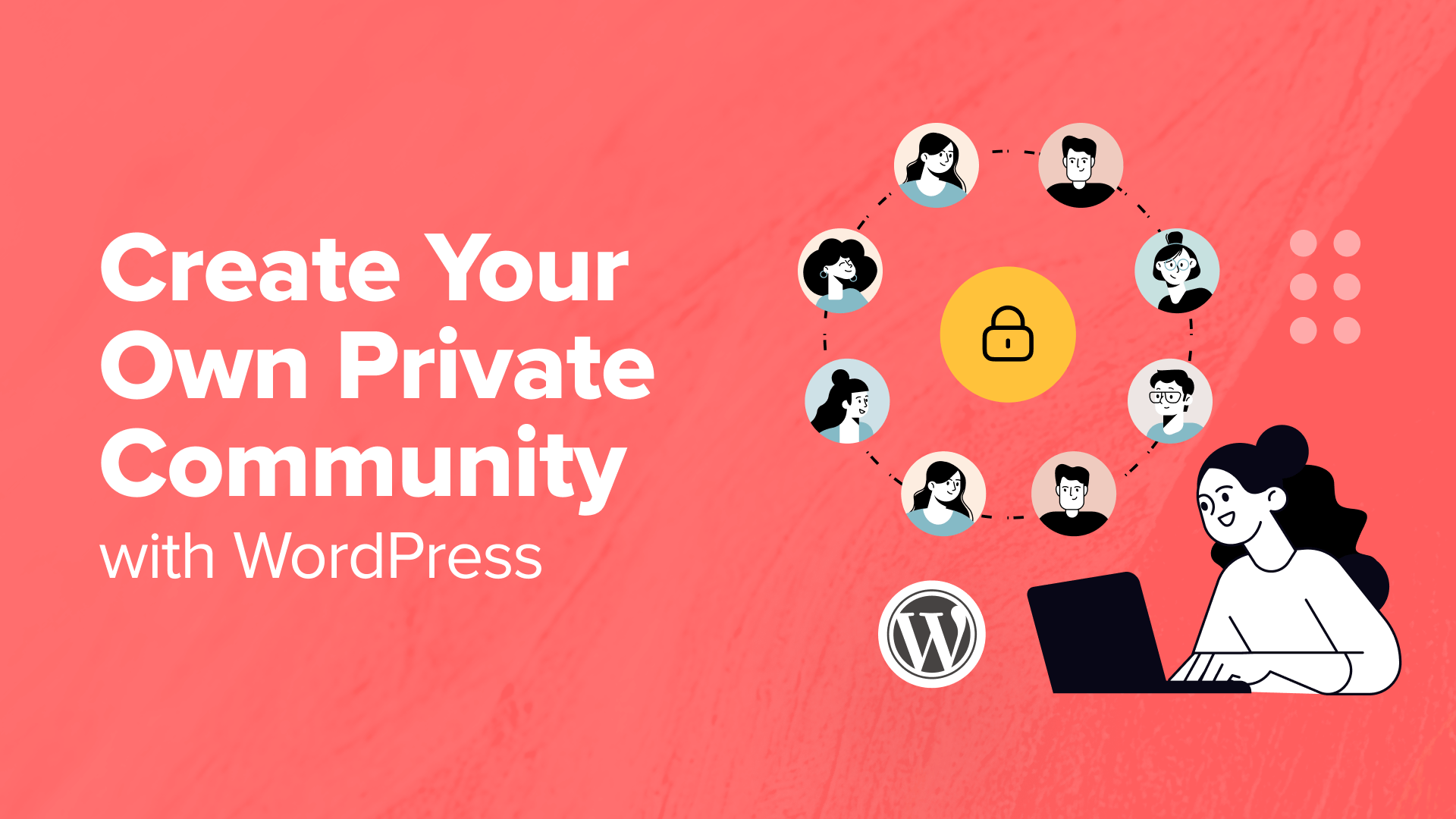 How to Create Your Own Private Community with WordPress How to Create Your Own Private Community with WordPress_6840293217c1f.png