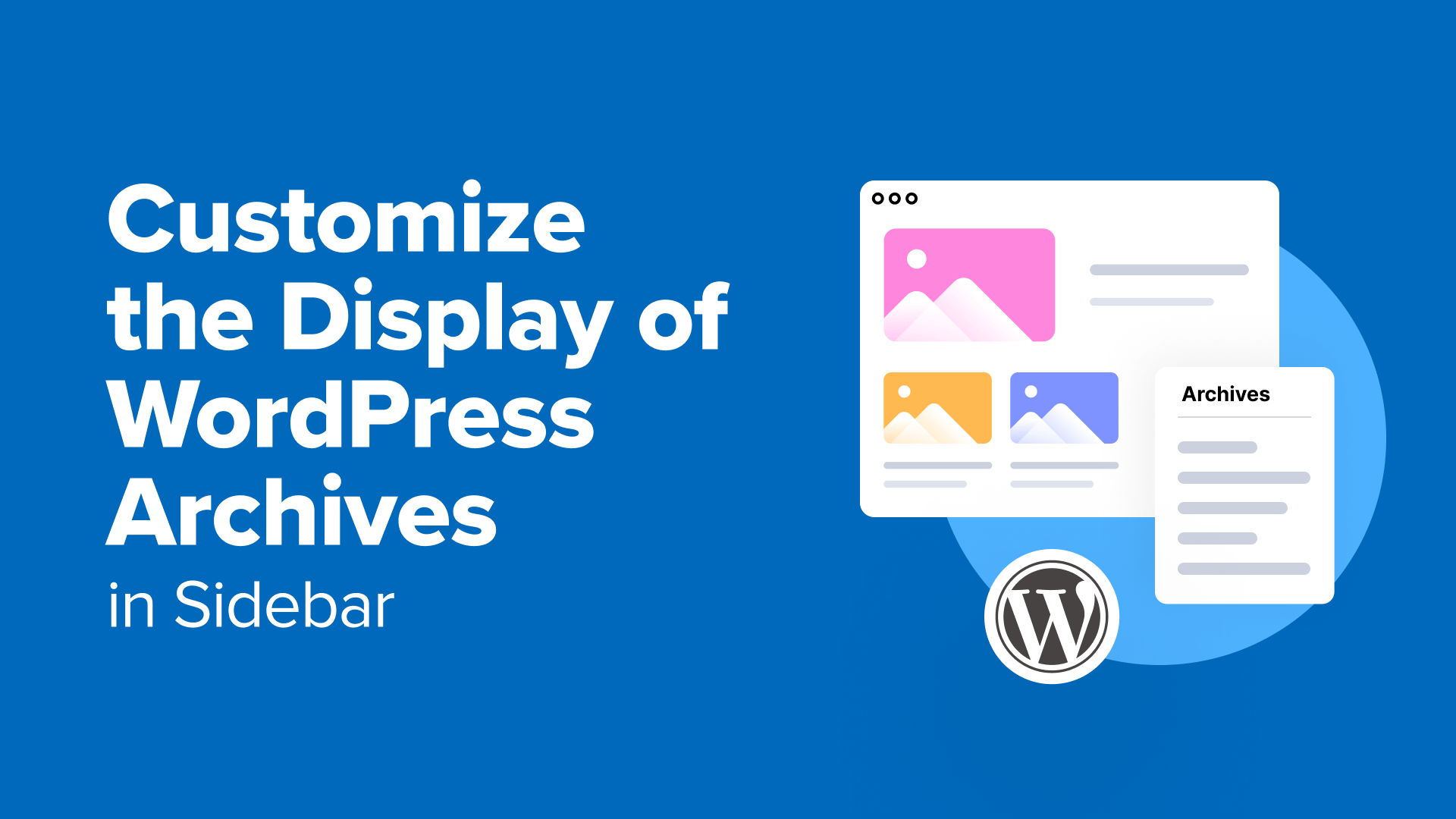 How to Customize the Display of WordPress Archives in Your Sidebar_68402b433f7c6.png