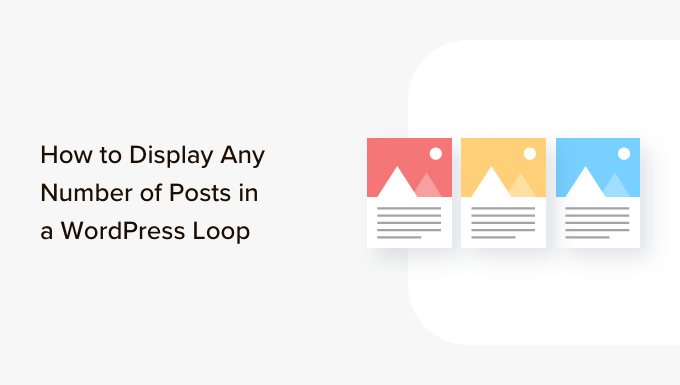 How to Display Any Number of Posts in a WordPress Loop_68402c787a881.png