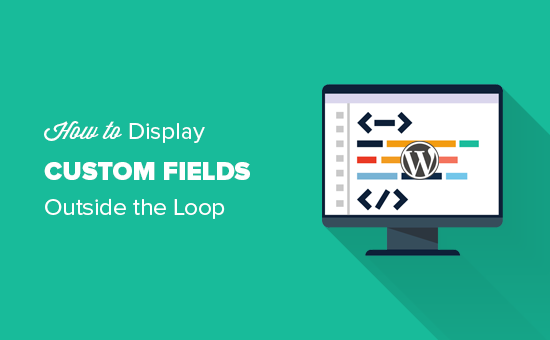 How to Display Custom Fields Outside The Loop in WordPress_68402b9ea087d.png