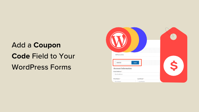 How to Easily Add a Coupon Code Field to Your WordPress Forms How to Easily Add a Coupon Code Field to Your WordPress Forms_6840297a15637.png