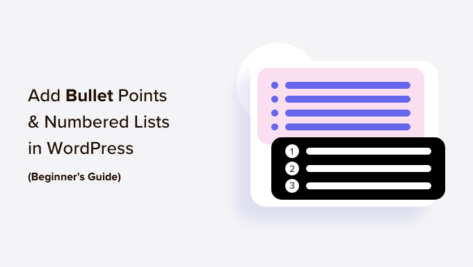 How to Easily Add Bullet Points & Numbered Lists in WordPress How to Easily Add Bullet Points & Numbered Lists in WordPress_684029c11a49c.png