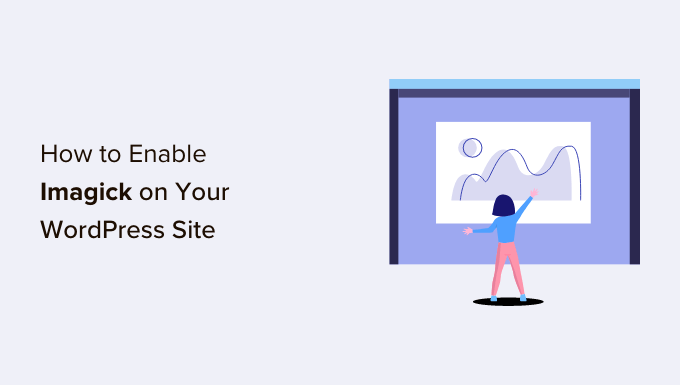 How to Enable Imagick on Your WordPress Site How to Enable Imagick on Your WordPress Site_684029e75b2bc.png