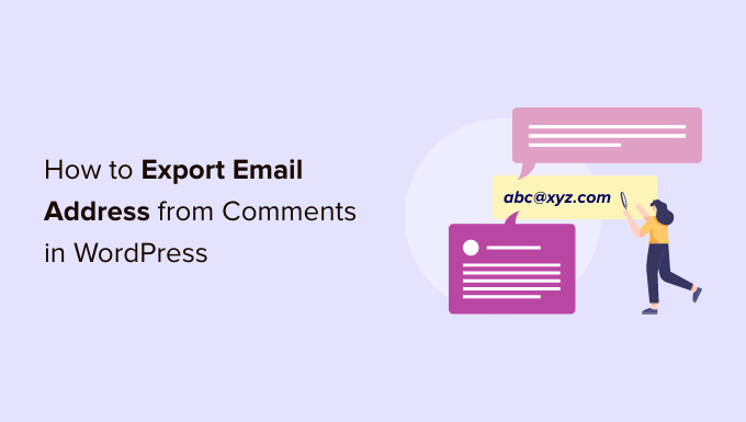 How to Export Email Addresses from WordPress Comments How to Export Email Addresses from WordPress Comments_68402a19b2b18.png