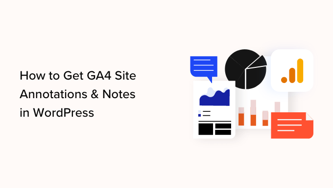How to Get GA4 Site Annotations and Notes in WordPress How to Get GA4 Site Annotations and Notes in WordPress_6840299729029.png