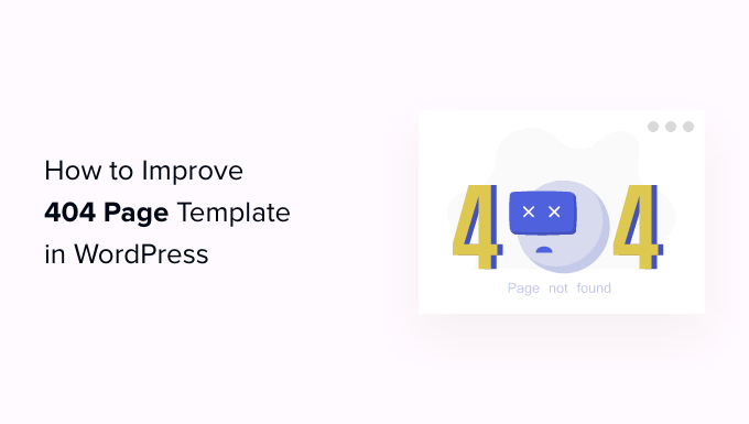 How to Improve Your 404 Page Template in WordPress (2 Ways) How to Improve Your 404 Page Template in WordPress (2 Ways)_68402b0d4ac16.png