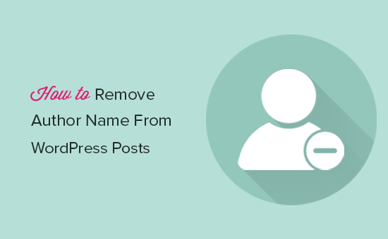 How to Remove Author Name from WordPress Posts (3 Easy Ways)_68402b763b9a5.png