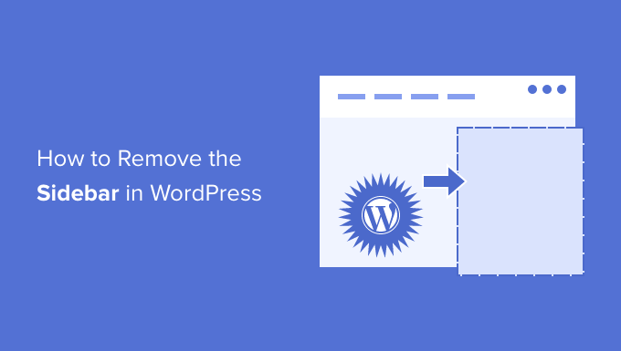 How to Remove the Sidebar in WordPress (6 Easy Methods)_68402b113921d.png