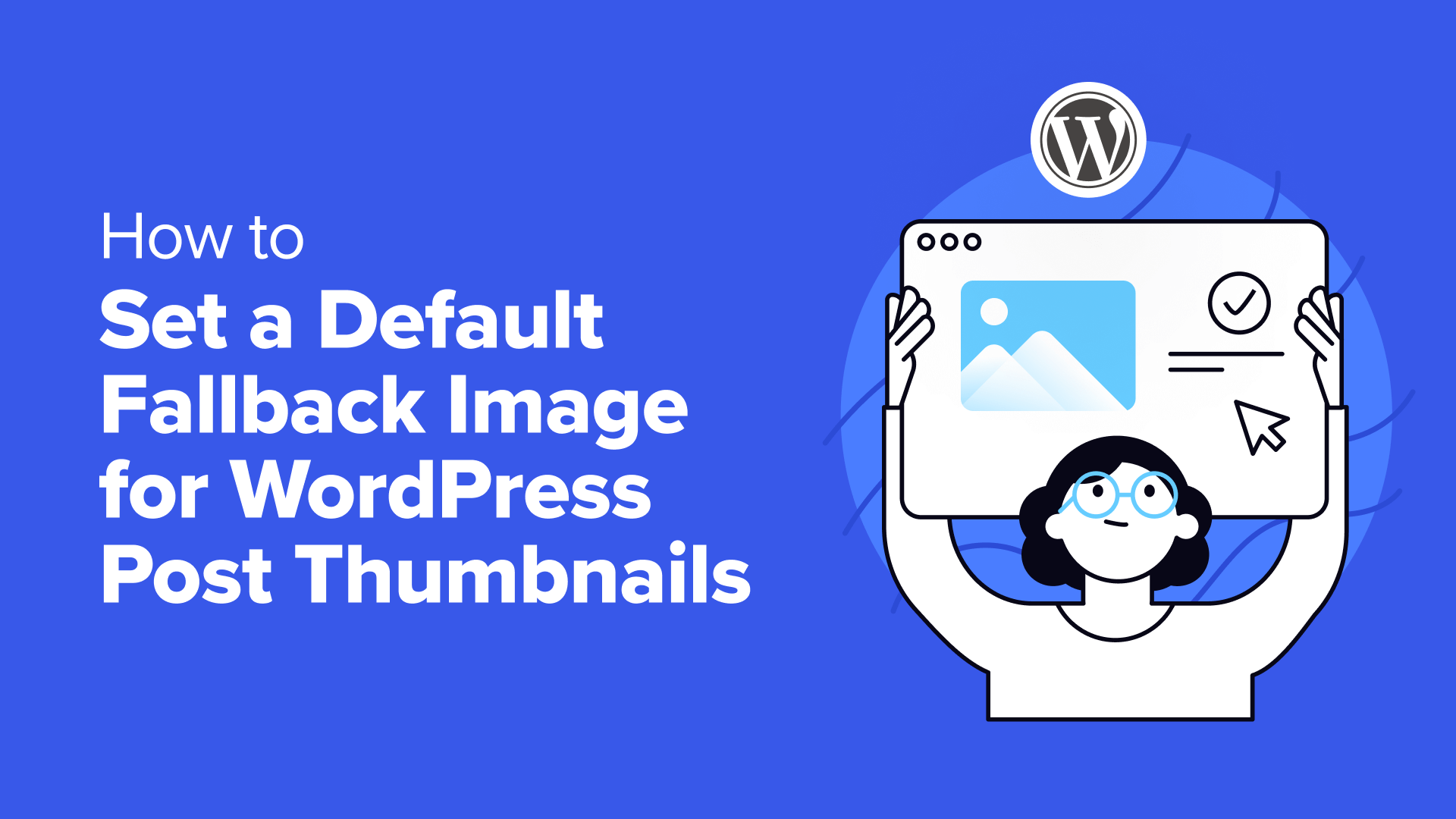 How to Set a Default Fallback Image for WordPress Post Thumbnails_68402b8ecc9a3.png