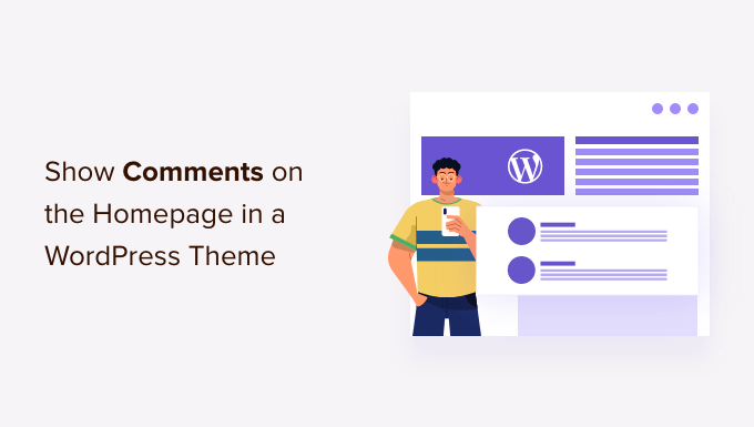 How to Show Comments on the Homepage of Your WordPress Theme How to Show Comments on the Homepage of Your WordPress Theme_68402c894548c.png