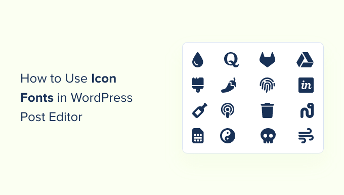 How to Use Icon Fonts in WordPress Post Editor (No Code)_684029c944835.png