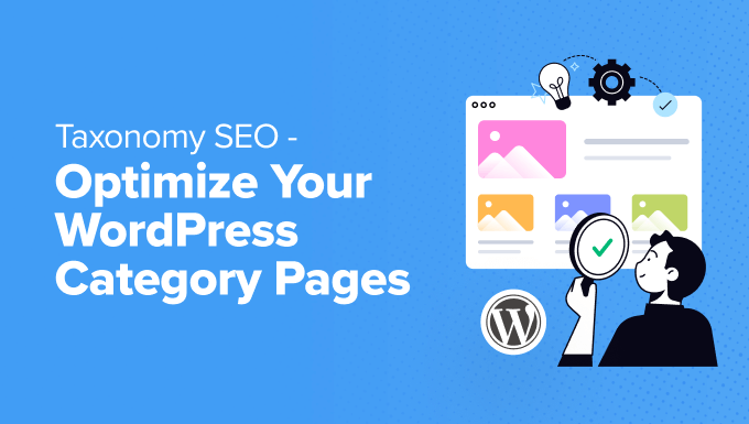 Taxonomy SEO – How to Optimize Your WordPress Category Pages Taxonomy SEO – How to Optimize Your WordPress Category Pages_684029230255c.png